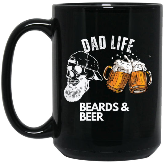 DAD LIFE | BEARDS AND BEER | 15 oz. Black Mug